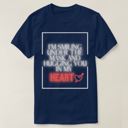 私はマスクの下で笑って私の中であなたを抱き込む Tシャツ (デザイン正面)