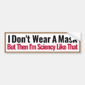 私はマスクを衣服していないが、その後、私はそのような意識 バンパーステッカー (正面)