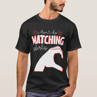 私はマッチングアイディアはしないがバレンタインデーは行う Tシャツ