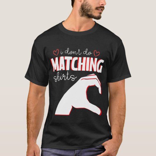 私はマッチングアイディアはしないがバレンタインデーは行う Tシャツ (正面)