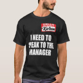 私はマネージャ話ーに行く必要がある – カレンミームハロー Tシャツ (正面)
