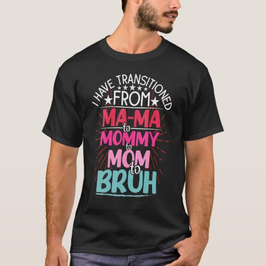 私はママからママに引っ越しBruh Moteに移った Tシャツ (正面)