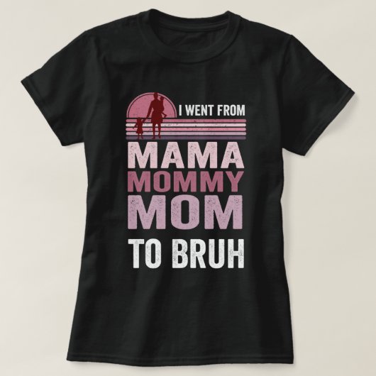 私はママからママへブラへ行った Tシャツ (デザイン正面)