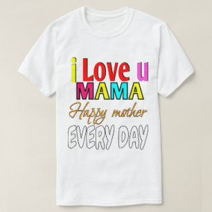 私はママが大好きで、ママが幸せに毎日 Tシャツ