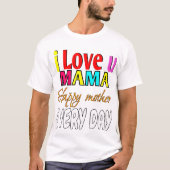 私はママが大好きで、ママが幸せに毎日 Tシャツ (正面)