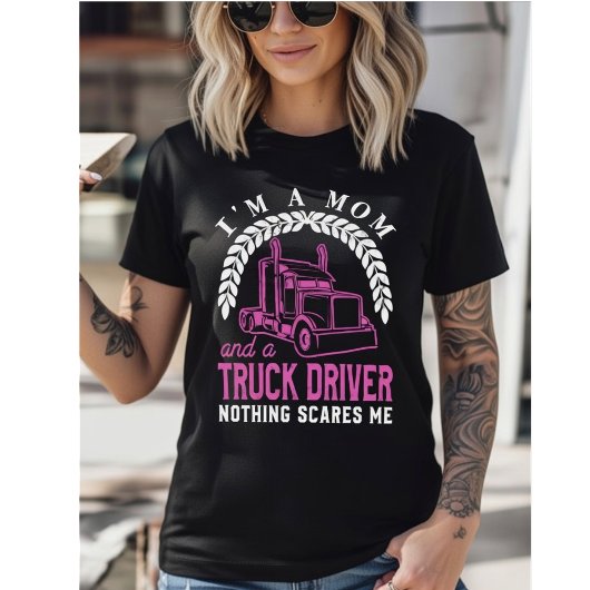私はママでトラック運転手 - 何も怖くない Tシャツ