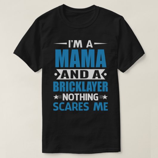 私はママで煉瓦職人の私は何も怖くない Tシャツ (デザイン正面)