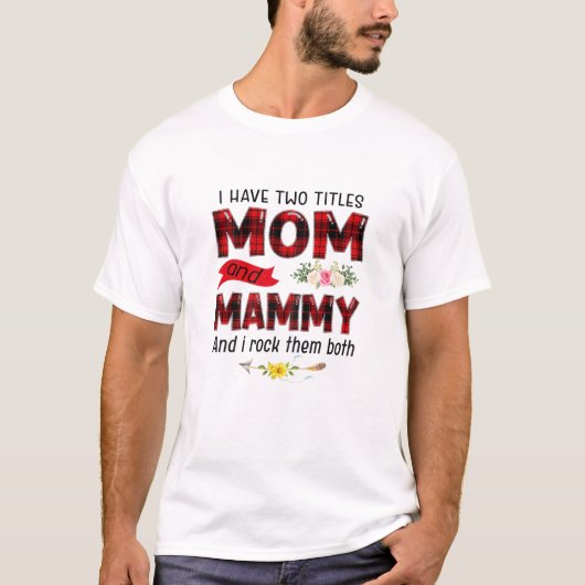 私はママとマミー母ダの2つのタイトルを持っている Tシャツ (正面)
