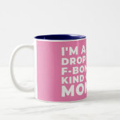 私はママのF爆弾のようなドロップ – 皮肉なPUN ツートーンマグカップ (左)