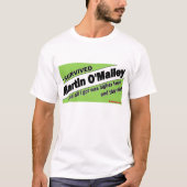 私はマーティンO'Malleyを生き延びました Tシャツ (正面)