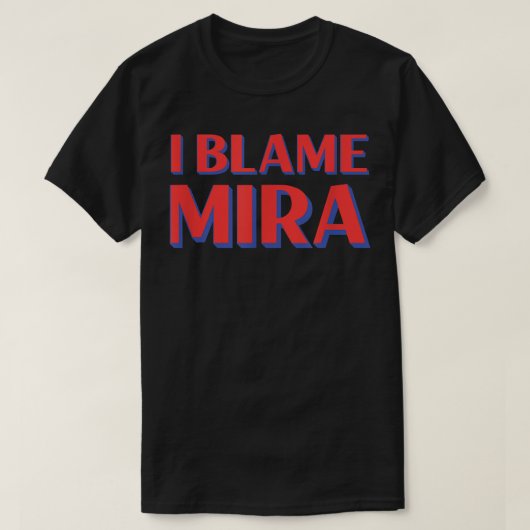 私はミラの友人の名前を非難Buddyニックネームおもしろいパー Tシャツ (デザイン正面)