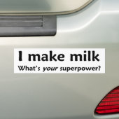 私はミルクを作ります。 あなたの超出力は何ですか。 バンパーステッカー (車上)