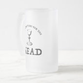 私はミードのためにここにいる フロストグラスビールジョッキ (正面左)