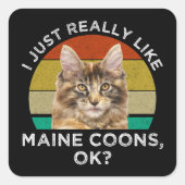 私はメイン州が本当に好きなの、ok? スクエアシール (正面)