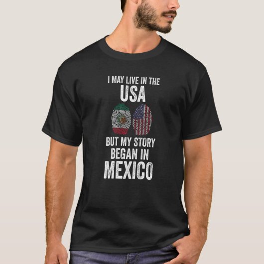 私はメキシコで始まったアメリカの物語に住むかも素晴らししれない Tシャツ (正面)