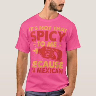私はメキシコのスパイシーだから女性ホットチリソース Tシャツ