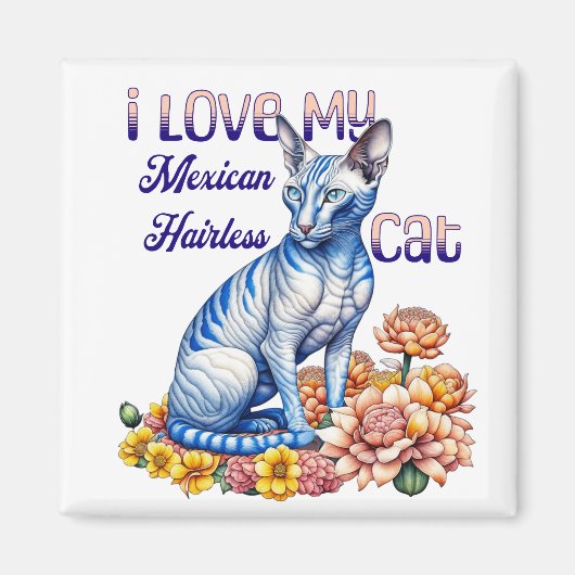 私はメキシコの毛のない猫が大好き マグネット (正面)
