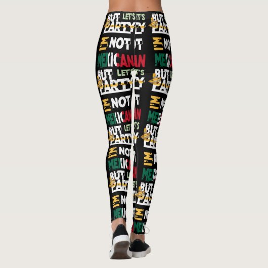 私はメキシコ人ではなく、シンコ·デ·マヨパーティーに任せる レギンス (裏面)