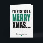 私はメリークリスマスを望みます シーズンカード<br><div class="desc">よい意思は実際に人を好まないそこにあったが、むしろ誰か他の人の呼吸を、ちょっとあなたの十分希望の代表団駄目にされて無駄にしますこと、一方では認識。  このカードについての最も最高のな事は彼らがあなたは冗談を言うことを仮定することです!  私は望みますメリーなクリスマスを…  しかし私は実際にもう好みません。</div>