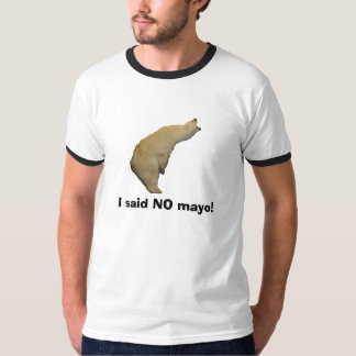 私はメーヨーを言いませんでした! Tシャツ