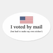 私はメールで投票したが、自分のステッカーを作らなければならなかった 楕円形シール (正面)