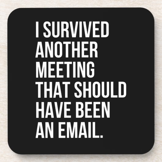 私はメール生き延びで行くべき別の会議を開いた コースター (正面)