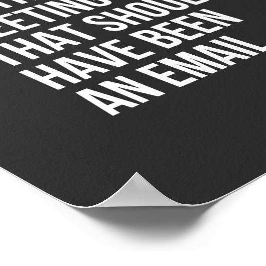 私はメール生き延びで行くべき別の会議を開いた ポスター (角)