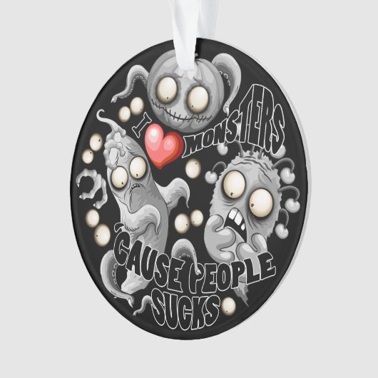 私はモンスターが人々の最低原因 オーナメント (正面)