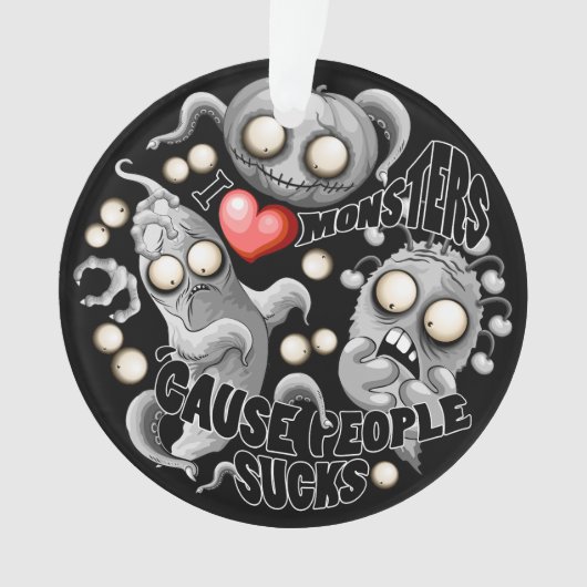 私はモンスターが人々の最低原因 オーナメント (正面)
