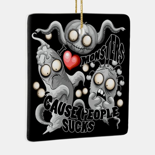 私はモンスターが人々の最低原因 セラミックオーナメント (右)