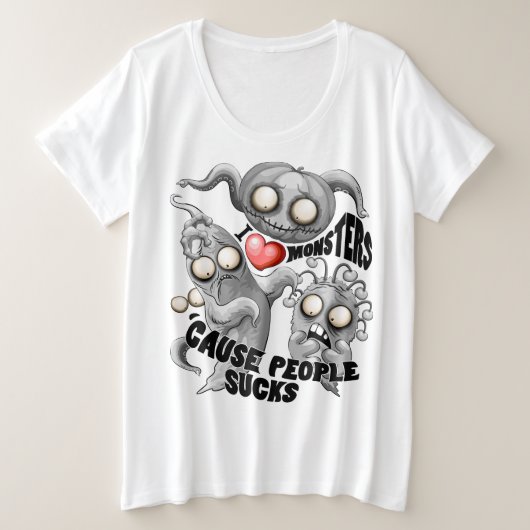 私はモンスターが人々の最低原因 プラスサイズTシャツ (デザイン正面)