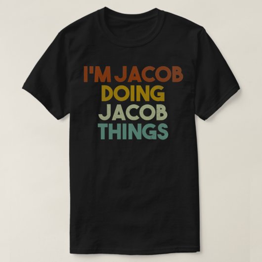 私はヤコブの事を行うおもしろいヤコブの名ヤコブ Tシャツ (デザイン正面)