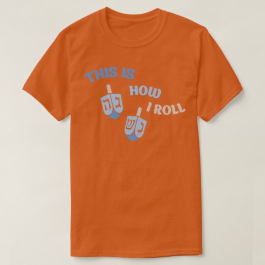 私はユダヤ人のハヌカ転がーの方法である Tシャツ (デザイン正面)
