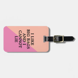 私はユーモアのある大きなバッグが好きで嘘をつけない ラゲッジタグ