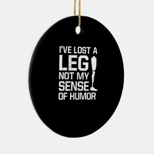 私はユーモアのセンス失ったではなく、脚を持っているAmpute セラミックオーナメント (右)