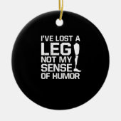 私はユーモアのセンス失ったではなく、脚を持っているAmpute セラミックオーナメント (正面)