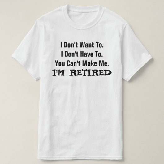 私はユーモア退職したおもしろいTシャツだ Tシャツ (デザイン正面)