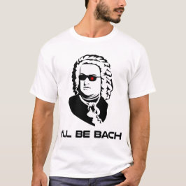 私はヨハン・ゼバスティアン・バッハです Tシャツ