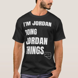私はヨルダンの個人的な物事を行っておもしろいいる Tシャツ