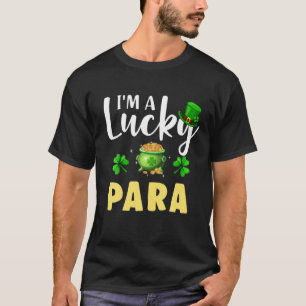 私はラッキー・パラアイリッシュ・シャムロック・セント・パトリックの日だ Tシャツ