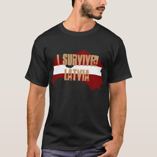 私はラトビアを生き延びました Tシャツ (正面)