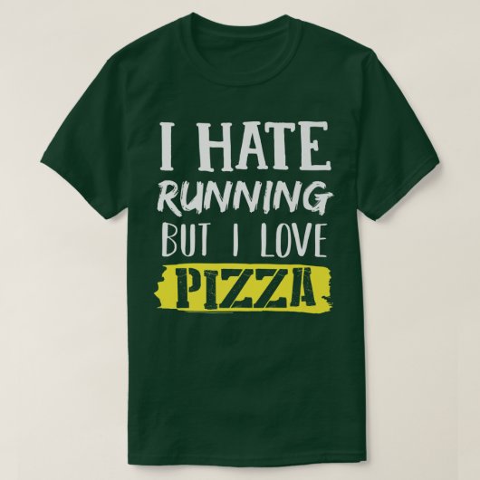 私はランニングが嫌いだがピザが大好き1042 Tシャツ (デザイン正面)