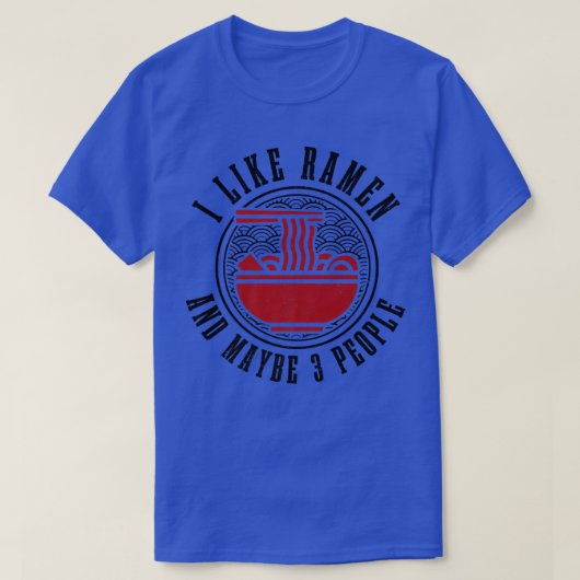 私はラーメンが好きで、3人で食べるの日本のも好きだ Tシャツ (デザイン正面)