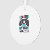 私はラーメンのためにゲームを中断した オーナメント (正面)