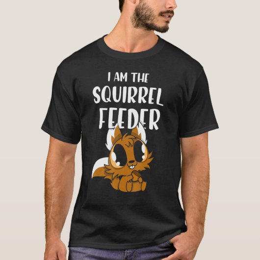 私はリスに餌をやる人です 1 Tシャツ (正面)