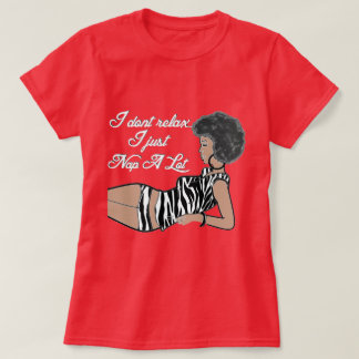 私はリラックスない – ナチュラルヘアシャツ Tシャツ