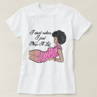 私はリラックスない – ナチュラルヘアシャツ Tシャツ