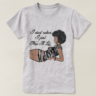 私はリラックスない – ナチュラルヘアシャツ Tシャツ