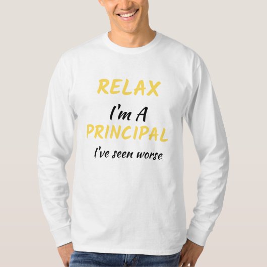 私はリラックスもっと悪く見た校長だ2 Tシャツ (正面)