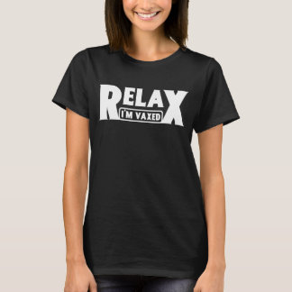 私はリラックス完全予防接種されたユーモアのワクチンを飲んでいる Tシャツ